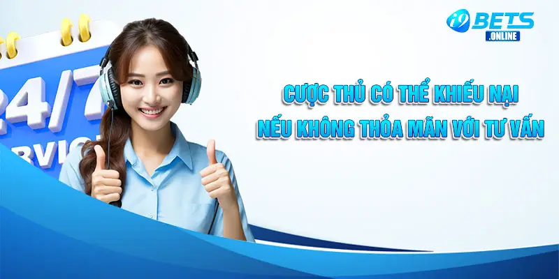 Cược thủ có thể khiếu nại nếu không thỏa mãn với tư vấn